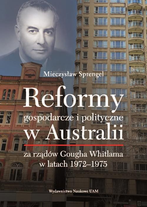 Tytuł: Reformy gospodarcze i polityczne w Australii za rządów Gougha Whitlama w latach 1972–1975
Autor: Mieczysław Sprengel
Wydawnictwo: Uniwersytet im.Adama Mickiewicza w Poznaniu
Formaty: PDF