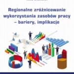 Tytuł: Regionalne zróżnicowanie wykorzystania zasobów pracy – bariery, implikacje
Autor: Maria Balcerowicz-Szkutnik, Anna Sączewska-Piotrowska, Anna Skórska
Wydawnictwo: Wydawnictwo Uniwersytetu Ekonomicznego w Katowicach
Formaty: PDF