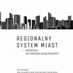 Tytuł: Regionalny system miast – hierarchia czy sieciowy układ poziomy? Na przykładzie województwa świętokrzyskiego
Autor: Mirosław Mularczyk
Wydawnictwo: Uniwersytet Jana Kochanowskiego
Formaty: PDF