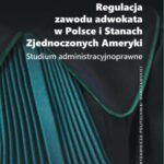 Tytuł: Regulacja zawodu adwokata w Polsce i Stanach Zjednoczonych Ameryki. Studium administracyjnoprawne
Autor: Dominik Sypniewski
Wydawnictwo: Oficyna Wydawnicza Politechniki Warszawskiej
Formaty: PDF