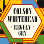 Tytuł: Reguły gry
Autor: Colson Whitehead
Wydawnictwo: Albatros
Formaty: EPUB, MOBI