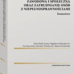Rehabilitacja zawodowa i społeczna oraz zatrudnianie osób z niepełnosprawnościami. Komentarz — okładka e-booka