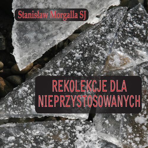 Tytuł: Rekolekcje dla nieprzystosowanych
Autor: Stanisław Morgalla, Stanisław morgalla morgalla
Wydawnictwo: WAM
Formaty: MP3