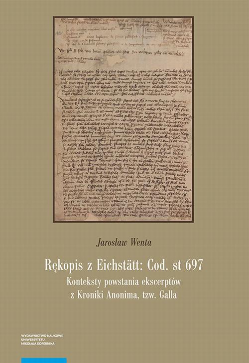 Tytuł: Rękopis z Eichstätt: Cod. st 697
Autor: Jarosław Wenta
Wydawnictwo: Wydawnictwo Naukowe UMK
Formaty: PDF