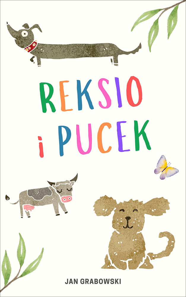 Tytuł: Reksio i Pucek. Historia psich figlów
Autor: Jan Grabowski
Wydawnictwo: Miasto Książek
Formaty: EPUB, MOBI