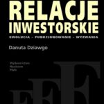 Relacje inwestorskie. Ewolucja, funkcjonowanie, wyzwania — okładka e-booka
