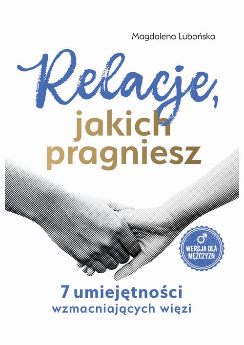 Relacje, jakich pragniesz. 7 umiejętności wzmacniających więzi. Mężczyźni — okładka