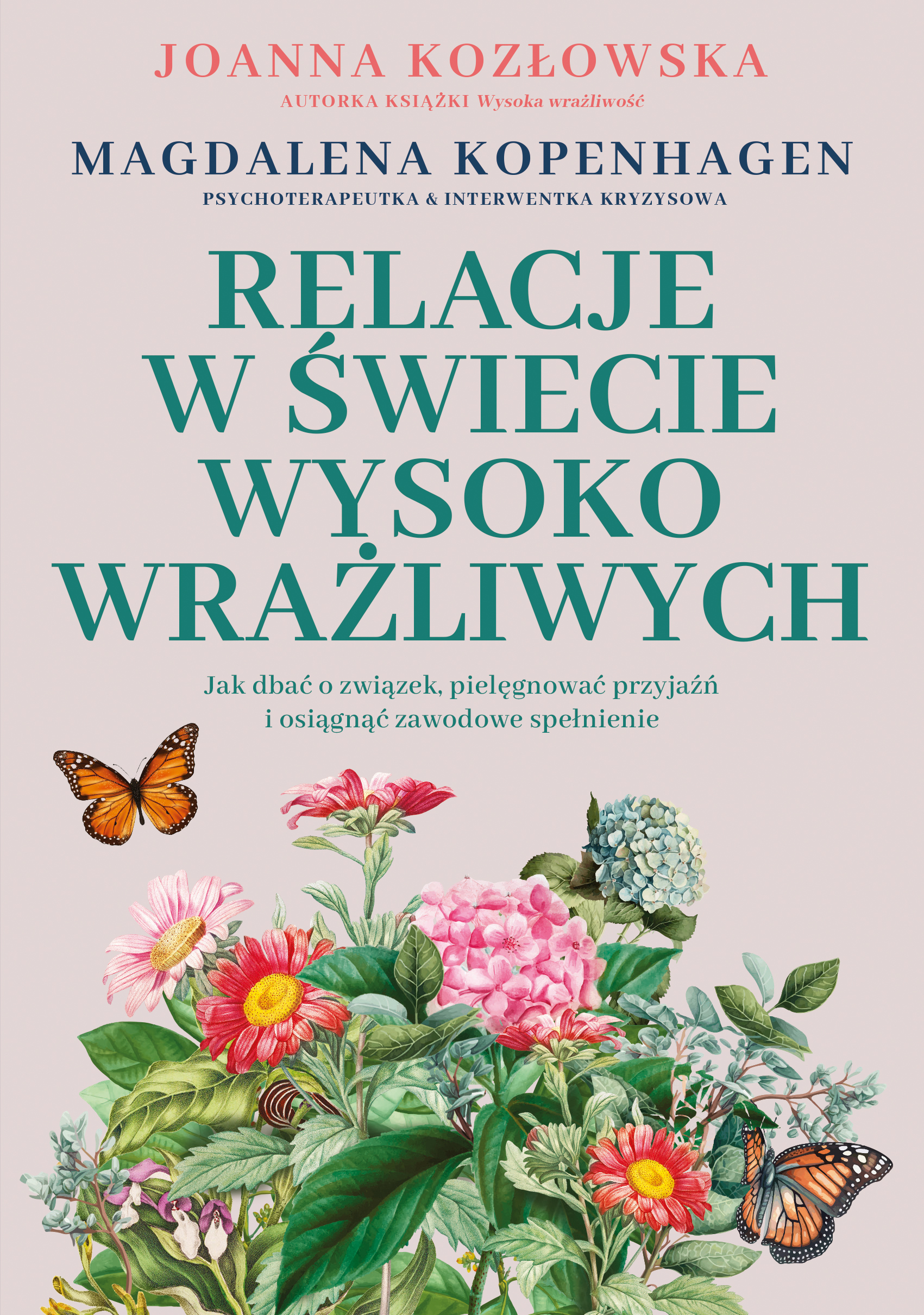 Tytuł: Relacje w świecie wysoko wrażliwych. Jak dbać o związek, pielęgnować przyjaźń i osiągnąć zawodowe spełnienie
Autor: Joanna Kozłowska, Magdalena Kopenhagen
Wydawnictwo: Koncept
Formaty: EPUB, MOBI