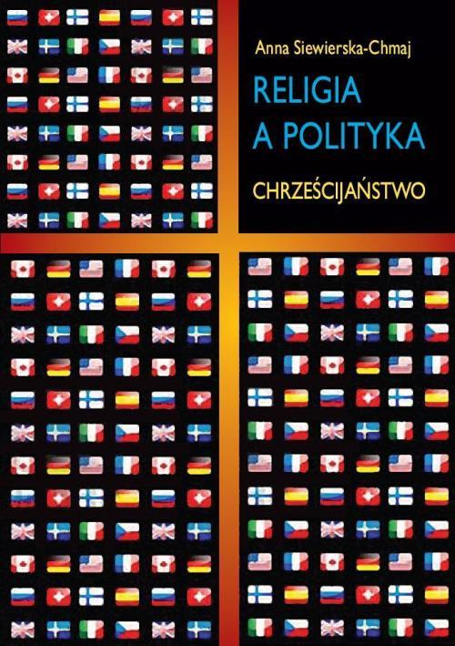 Tytuł: Religia a polityka
Autor: Anna Siewierska-Chmaj
Wydawnictwo: Wydawnictwa Uniwersytetu Warszawskiego
Formaty: PDF