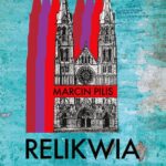 Tytuł: Relikwia
Autor: Marcin Pilis
Wydawnictwo: Lira
Formaty: MOBI, EPUB