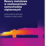 Tytuł: Resory metalowe w zawieszeniach samochodów ciężarowych
Autor: Józef Wysocki
Wydawnictwo: BEL Studio
Formaty: PDF