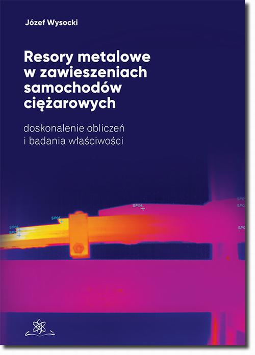 Tytuł: Resory metalowe w zawieszeniach samochodów ciężarowych
Autor: Józef Wysocki
Wydawnictwo: BEL Studio
Formaty: PDF