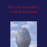 Retoryka wzniosłości w dziele literackim — okładka e-booka