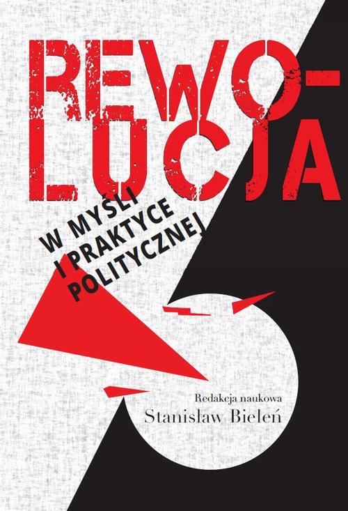 Tytuł: Rewolucja w myśli i praktyce politycznej
Autor: Stanisław Bieleń
Wydawnictwo: Aspra
Formaty: PDF