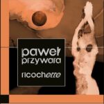 Tytuł: Ricochette
Autor: Paweł Przywara
Wydawnictwo: Forma
Formaty: EPUB, MOBI