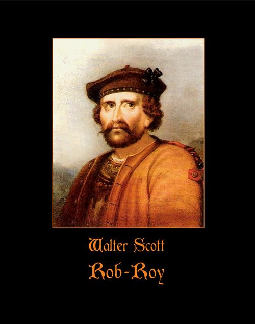 Tytuł: Rob-Roy
Autor: Walter Scott
Wydawnictwo: Armoryka
Formaty: MOBI, EPUB