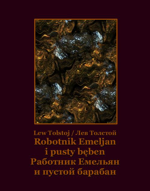 Tytuł: Robotnik Emeljan i pusty bęben. Работник Емельян и пустой барабан
Autor: Lew Tołstoj, Лев Николаевич Толстой
Wydawnictwo: Armoryka
Formaty: MOBI, EPUB