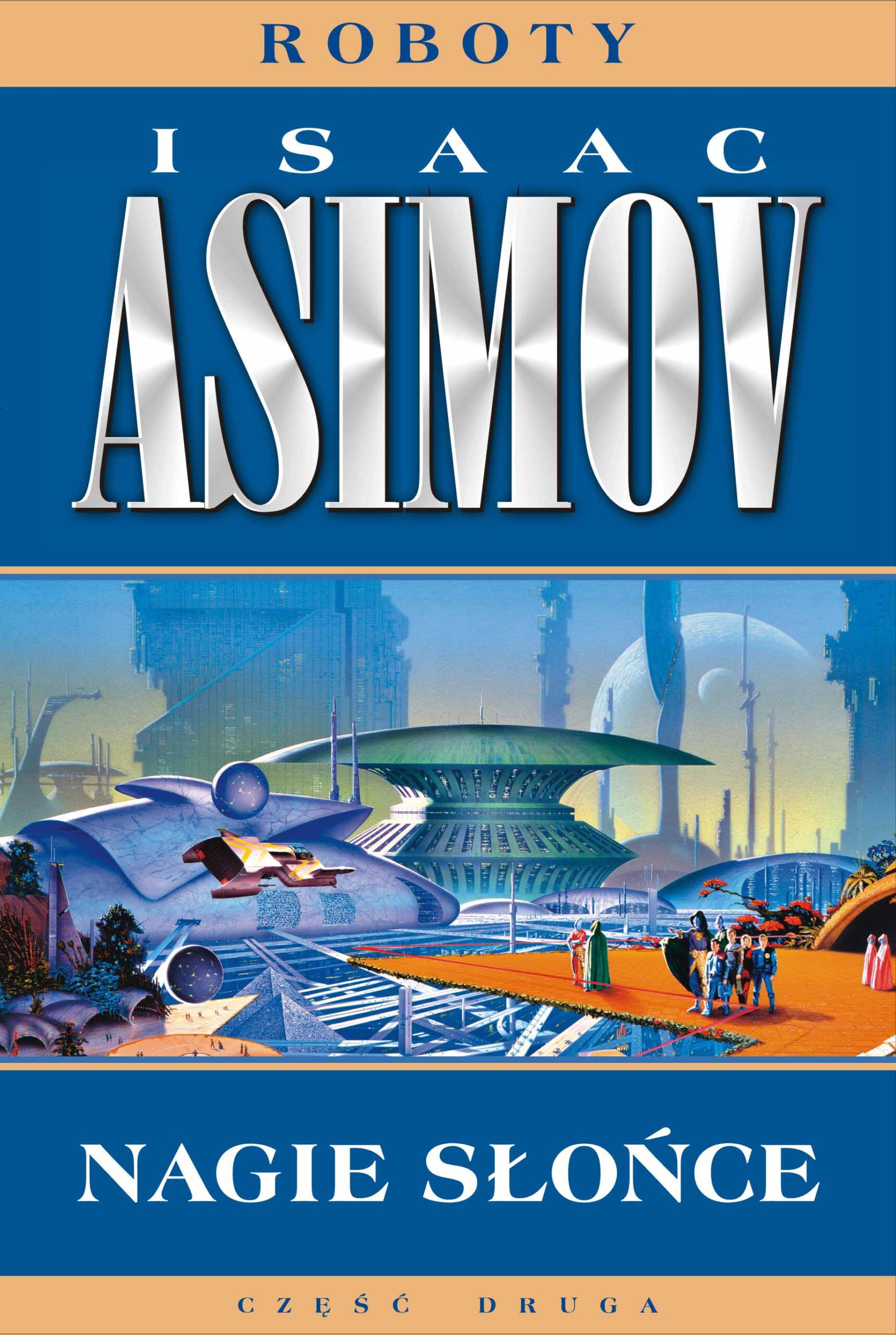 Tytuł: Roboty (#3). Nagie słońce
Autor: Isaac Asimov
Wydawnictwo: REBIS
Formaty: EPUB, MOBI