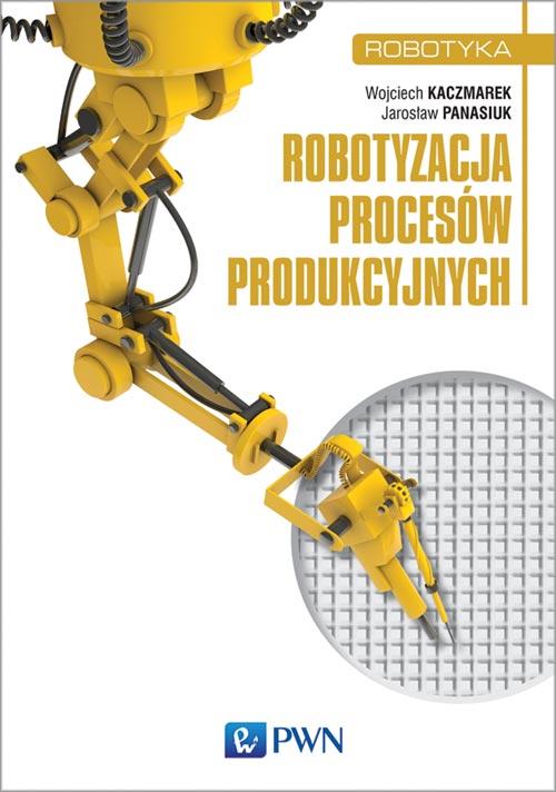 Robotyzacja procesów produkcyjnych — okładka e-booka