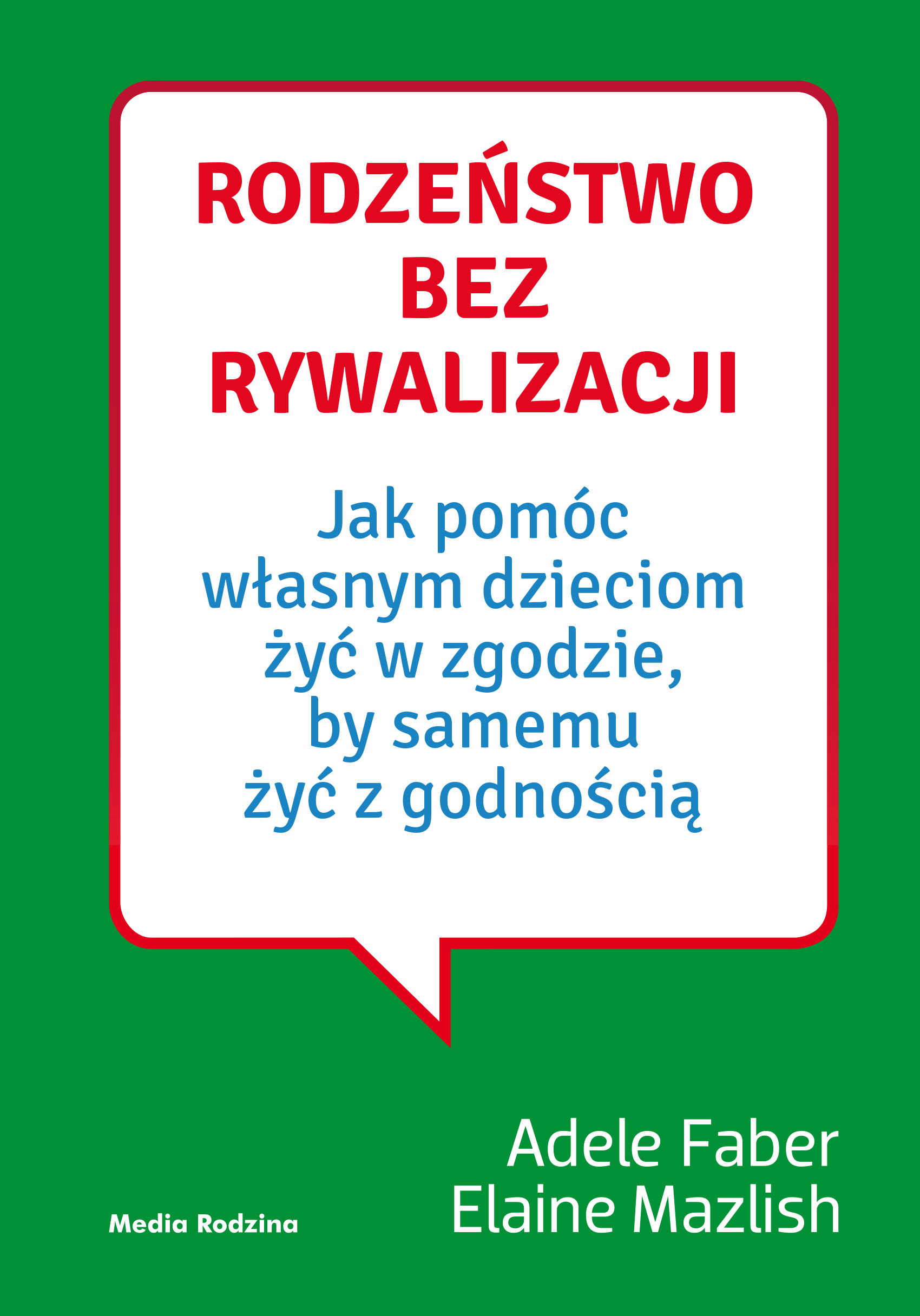 Tytuł: Rodzeństwo bez rywalizacji
Autor: Adele Faber, Elaine Mazlish
Wydawnictwo: Media Rodzina
Formaty: EPUB, MOBI