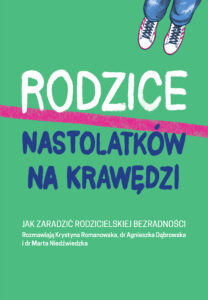 Rodzice nastolatków na krawędzi. Jak zaradzić rodzicielskiej bezradności — okładka e-booka
