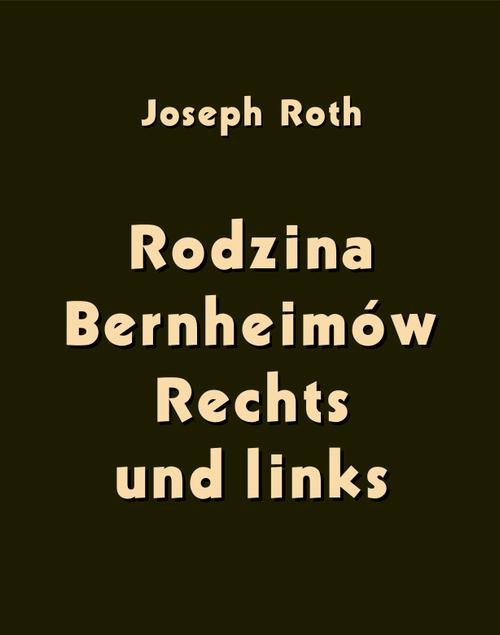 Tytuł: Rodzina Bernheimów. Rechts und links
Autor: Stanisław Przybyszewski
Wydawnictwo: Armoryka
Formaty: EPUB, MOBI