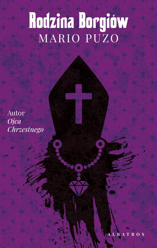 Tytuł: Rodzina Borgiów
Autor: Mario Puzo
Wydawnictwo: Albatros
Formaty: EPUB, MOBI