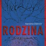 Tytuł: Rodzina
Autor: Karolina Dietrich
Wydawnictwo: Borgis
Formaty: EPUB