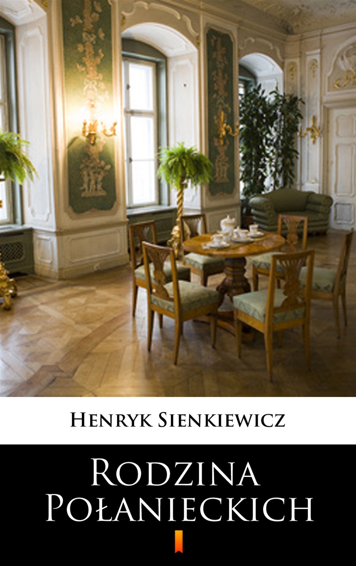 Tytuł: Rodzina Połanieckich
Autor: Henryk Sienkiewicz
Wydawnictwo: KtoCzyta.pl
Formaty: EPUB, MOBI