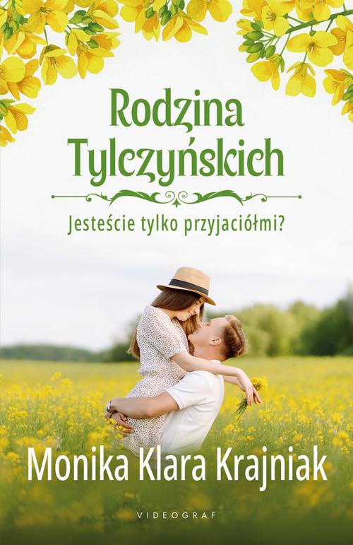 Rodzina Tylczyńskich. Tom 1: Jesteście tylko przyjaciółmi? — okładka e-booka