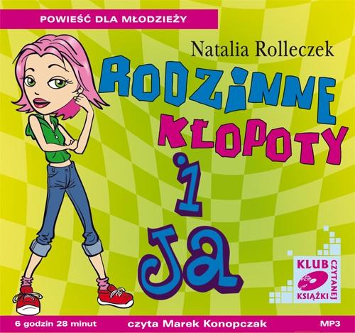 Tytuł: Rodzinne kłopoty i ja
Autor: Natalia Rolleczek
Wydawnictwo: SMPB
Formaty: MP3