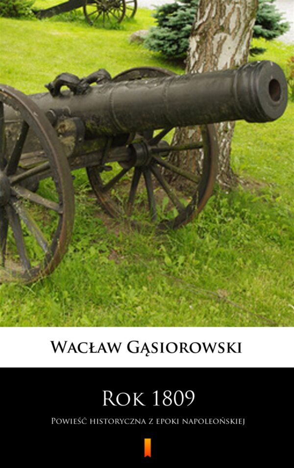 Rok 1809. Powieść historyczna z epoki napoleońskiej — okładka e-booka