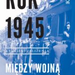 Rok 1945. Między wojną a podległością — okładka e-booka