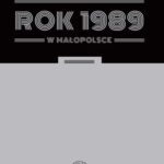 Rok 1989 w Małopolsce. Szkice z dziejów regionu — okładka e-booka