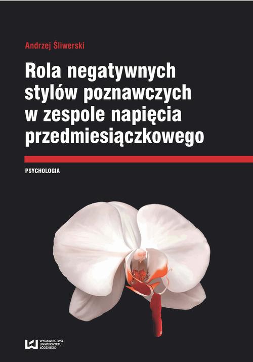 Tytuł: Rola negatywnych stylów w zespole napięcia przedmiesiączkowego
Autor: Andrzej Śliwerski
Wydawnictwo: Wydawnictwo Uniwersytetu Łódzkiego
Formaty: PDF
