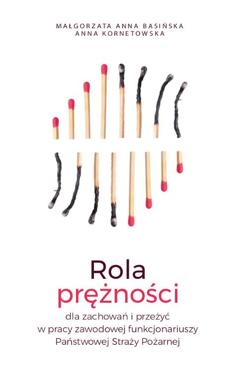 Tytuł: Rola prężności dla zachowań i przeżyć w pracy zawodowej funkcjonariuszy Państwowej Straży Pożarnej
Autor: Małgorzata Anna Basińska, Anna Kornetowska
Wydawnictwo: Wydawnictwo Uniwersytetu Kazimierza Wielkiego w Bydgoszczy
Formaty: PDF