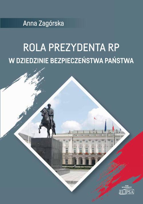 Rola Prezydenta RP w dziedzinie bezpieczeństwa państwa — okładka e-booka