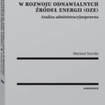 Tytuł: Rola samorządu terytorialnego w rozwoju odnawialnych źródeł energii (OZE)
Autor: Mariusz Szyrski
Wydawnictwo: Wolters Kluwer
Formaty: EPUB