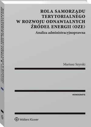 Tytuł: Rola samorządu terytorialnego w rozwoju odnawialnych źródeł energii (OZE)
Autor: Mariusz Szyrski
Wydawnictwo: Wolters Kluwer
Formaty: EPUB