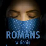 Tytuł: Romans w cieniu koronawirusa
Autor: Małgorzata Kasprzyk
Wydawnictwo: Wydawnictwo e-bookowo
Formaty: PDF, MOBI, EPUB