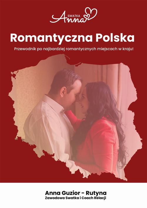 Tytuł: Romantyczna Polska
Autor: Anna Guzior-Rutyna
Wydawnictwo: Wydawnictwo e-bookowo
Formaty: PDF