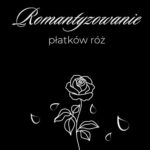 Romantyzowanie płatków róż — okładka e-booka
