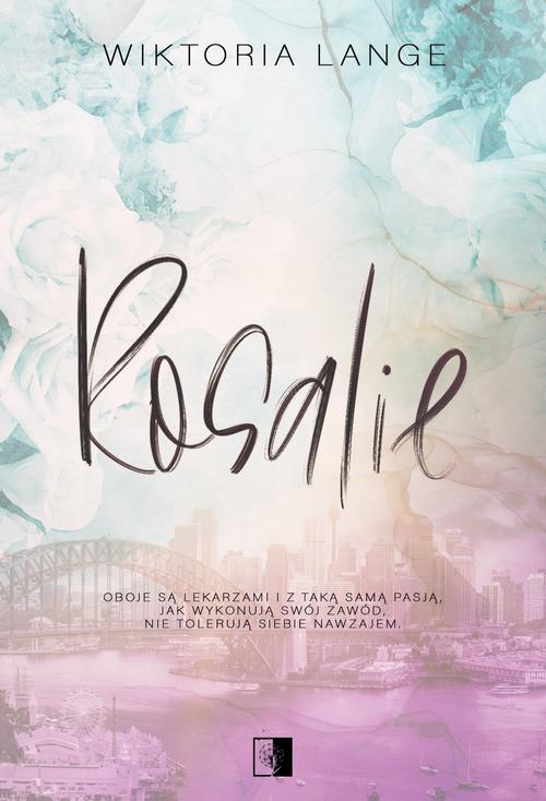Tytuł: Rosalie
Autor: Wiktoria Lange
Wydawnictwo: NieZwykłe
Formaty: MOBI, EPUB