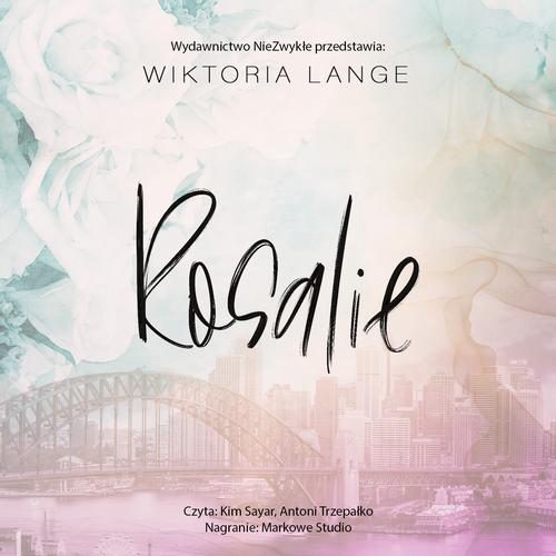 Tytuł: Rosalie
Autor: Wiktoria Lange
Wydawnictwo: NieZwykłe
Formaty: MP3