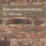 Rosja w polskiej myśli politycznej XX-XXI wieku — okładka e-booka