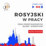 Tytuł: Rosyjski w pracy 1000 podstawowych słów i zwrotów - Nowe wydanie
Autor: Dorota Guzik
Wydawnictwo: DIM
Formaty: MP3