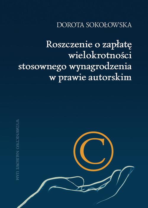 Tytuł: Roszczenie o zapłatę wielokrotności stosownego wynagrodzenia w prawie autorskim
Autor: Dorota Sokołowska
Wydawnictwo: Uniwersytet im.Adama Mickiewicza w Poznaniu
Formaty: PDF