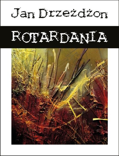 Tytuł: Rotardania
Autor: Jan Drzeżdżon
Wydawnictwo: Forma
Formaty: EPUB, MOBI
