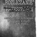 Tytuł: „Rozliczanie” przeszłości: relacje polsko-żydowskie w tekstach kultury XX i XXI wieku
Autor: 
Wydawnictwo: Uniwersytet Pomorski w Słupsku
Formaty: PDF
