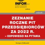 Tytuł: Rozliczenie roczne PIT przedsiębiorców za 2022 r. – odpowiedzi na pytania
Autor: Grzegorz Ziółkowski
Wydawnictwo: Infor
Formaty: PDF